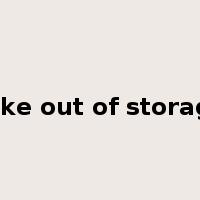 take out of storage是什么意思