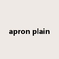 apron plain是什么意思