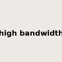 high bandwidth是什么意思