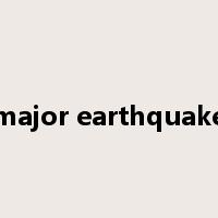 major earthquake是什么意思