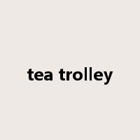 tea trolley是什么意思