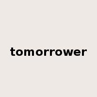 tomorrower是什么意思