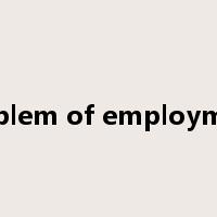 problem of employment是什么意思