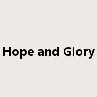Hope and Glory是什么意思