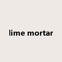 lime mortar是什么意思