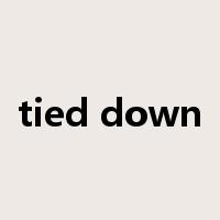 tied down是什么意思