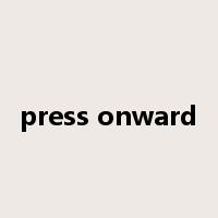 press onward是什么意思