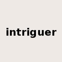 intriguer是什么意思