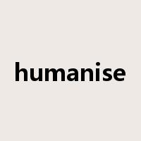 humanise是什么意思