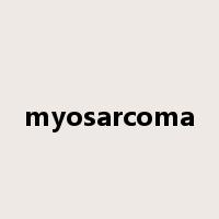 myosarcoma是什么意思
