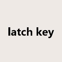latch key是什么意思