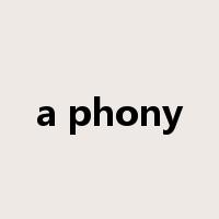 a phony是什么意思