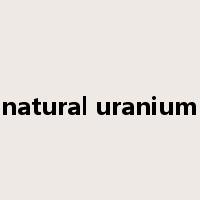 natural uranium是什么意思