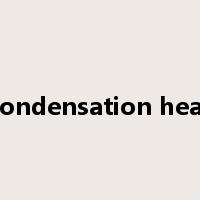 condensation heat是什么意思