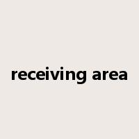receiving area是什么意思
