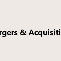 Mergers & Acquisitions是什么意思