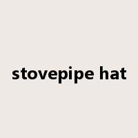 stovepipe hat是什么意思