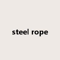 steel rope是什么意思