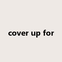 cover up for是什么意思