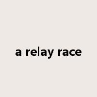 a relay race是什么意思
