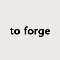 to forge是什么意思