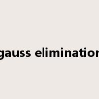 gauss elimination是什么意思