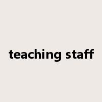 teaching staff是什么意思