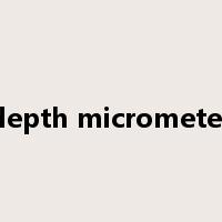 depth micrometer是什么意思