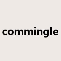 commingle是什么意思