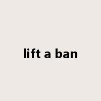 lift a ban是什么意思