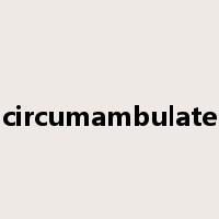 circumambulate是什么意思