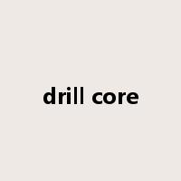 drill core是什么意思