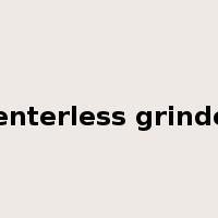 centerless grinder是什么意思