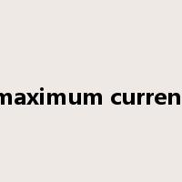 maximum current是什么意思