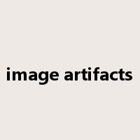 image artifacts是什么意思