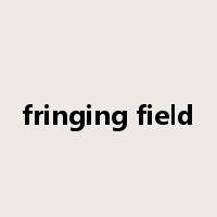 fringing field是什么意思