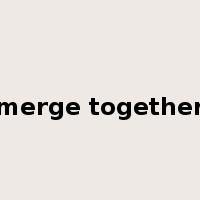 merge together是什么意思