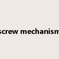 screw mechanism是什么意思