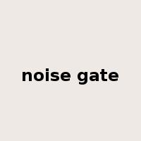 noise gate是什么意思