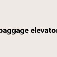 baggage elevator是什么意思