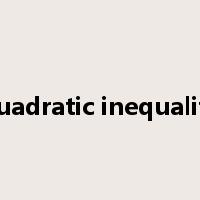 quadratic inequality是什么意思