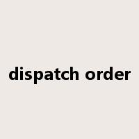 dispatch order是什么意思