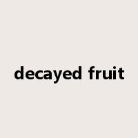 decayed fruit是什么意思