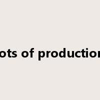 lots of production是什么意思