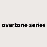 overtone series是什么意思