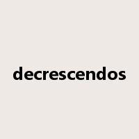 decrescendos是什么意思