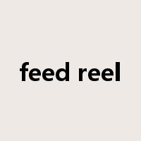 feed reel是什么意思