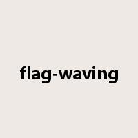 flag-waving是什么意思