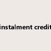 instalment credit是什么意思