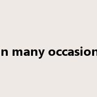 on many occasions是什么意思